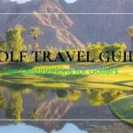 Best Destinations For Golf Enthusiasts