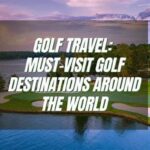 Elite Golf Destinations With Wellness