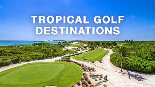 Golf Courses In Tropical Destinations