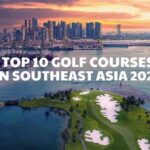 Highly-rated Southeast Asia Golf Courses