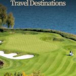 Renowned Global Golf Destinations