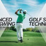 Advanced Golf Swing Techniques
