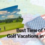Best Time For Golf Vacations
